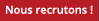 Découvrir l'offre ! Nous recrutons